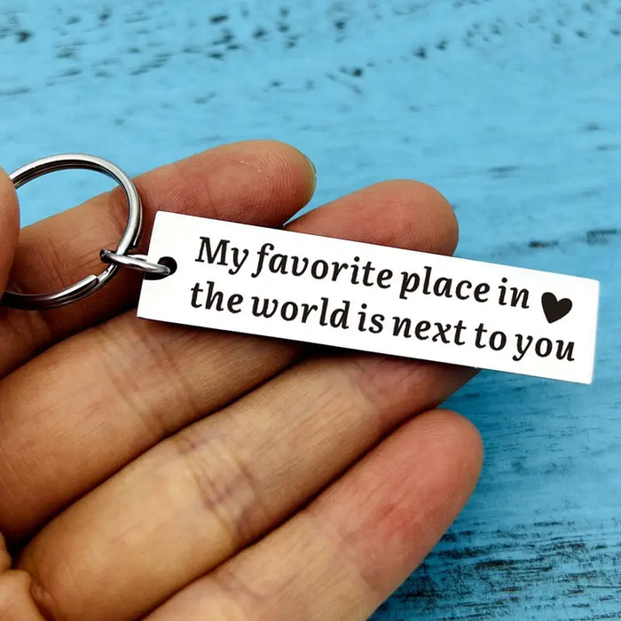 "My Favorite Place in the World is Next to You" Engraved Keychain